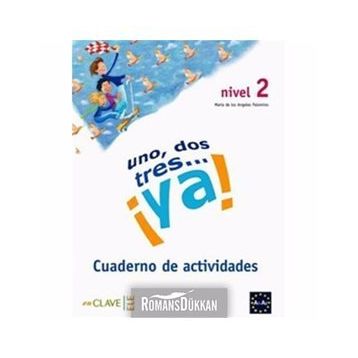 UNO, DOS, TRES... YA! 2 CUADERNO DE ACTIVIDADES (ETKINLIK KITABI) 7-10 YAŞ İSPANYOLCA TEMEL SEVIYE - MARIA DE LOS ANGELES PALOMINO
