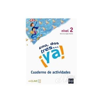 UNO, DOS, TRES... YA! 2 CUADERNO DE ACTIVIDADES (ETKINLIK KITABI) 7-10 YAŞ İSPANYOLCA TEMEL SEVIYE - MARIA DE LOS ANGELES PALOMINO