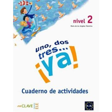 UNO, DOS, TRES... YA! 2 CUADERNO DE ACTIVIDADES (ETKINLIK KITABI) 7-10 YAŞ İSPANYOLCA TEMEL SEVIYE - MARIA DE LOS ANGELES PALOMINO