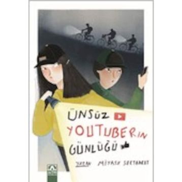 Ünsüz Youtuber'ın Günlüğü - Miyase Sertbarut