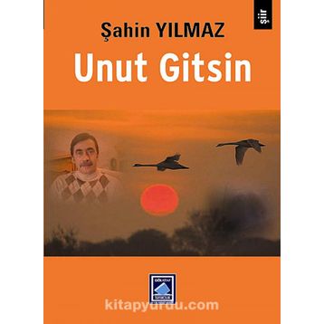 Unut Gitsin - Şahin Yılmaz