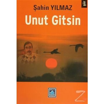 Unut Gitsin - Şahin Yılmaz