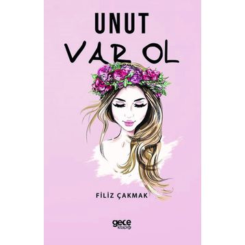 Unut Var Ol - Filiz Çakmak
