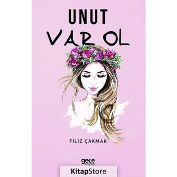Unut Var Ol - Filiz Çakmak