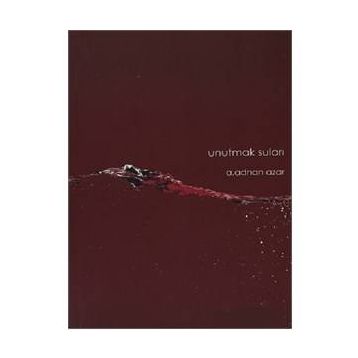 Unutmak Suları - A. Adnan Azar