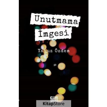 Unutmama İmgesi - Yavuz Özdem