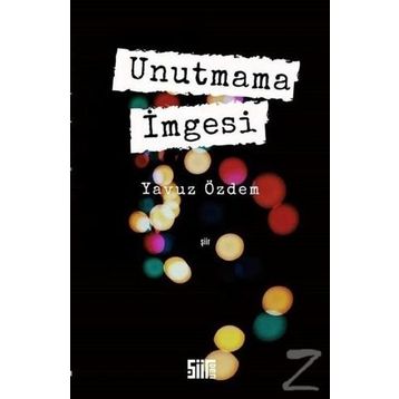 Unutmama İmgesi - Yavuz Özdem