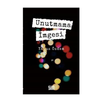 Unutmama İmgesi - Yavuz Özdem