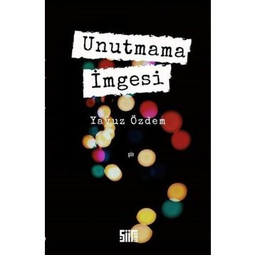 Unutmama İmgesi - Yavuz Özdem