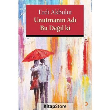Unutmanın Adı Bu Değil ki - Erdi Akbulut