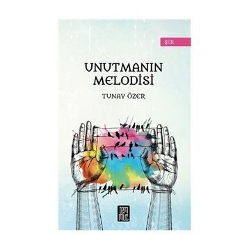 Unutmanın Melodisi - Tunay Özer