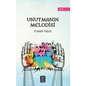 Unutmanın Melodisi - Tunay Özer