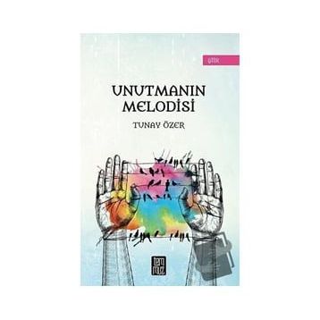 Unutmanın Melodisi - Tunay Özer