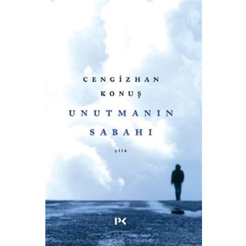 Unutmanın Sabahı - Cengizhan Konuş