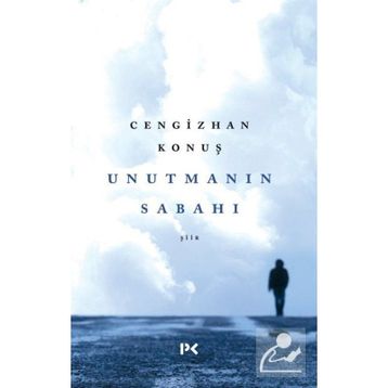 Unutmanın Sabahı - Cengizhan Konuş