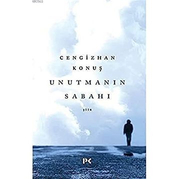 Unutmanın Sabahı - Cengizhan Konuş