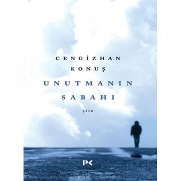 Unutmanın Sabahı - Cengizhan Konuş
