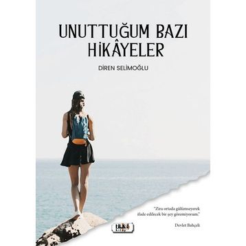 Unuttuğum Bazı Hikayeler - Diren Selimoğlu