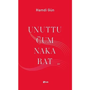 Unuttuğum Nakarat Şule Yayınları