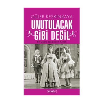 Unutulacak Gibi Değil - Güler Keskinkaya