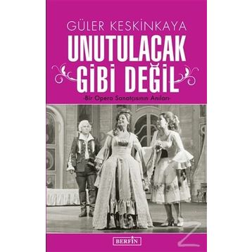 Unutulacak Gibi Değil - Güler Keskinkaya