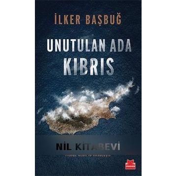 Unutulan Ada Kıbrıs - İlker Başbuğ
