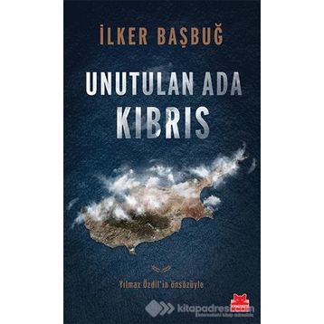 Unutulan Ada Kıbrıs - İlker Başbuğ