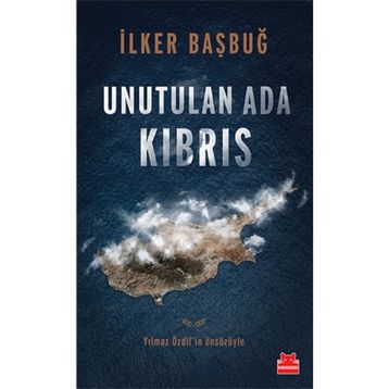 Unutulan Ada Kıbrıs - İlker Başbuğ