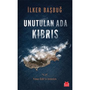 Unutulan Ada Kıbrıs - İlker Başbuğ