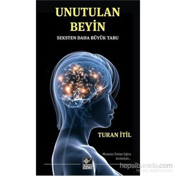Unutulan Beyin - Turan İtil