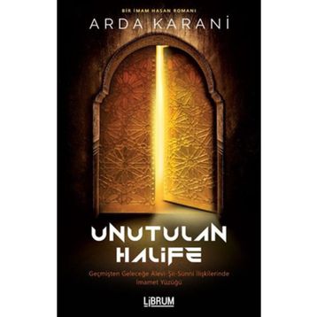 Unutulan Halife - Arda Karani