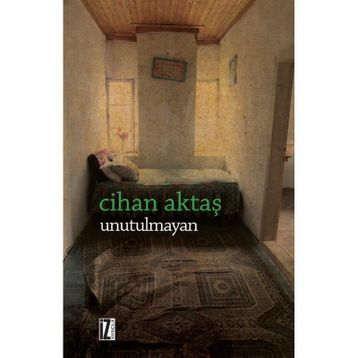 Unutulmayan - Cihan Aktaş