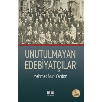 Unutulmayan Edebiyatçılar / Mehmet Nuri Yardım