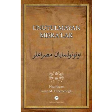 UNUTULMAYAN MISRALAR - TURAN M. TÜRKMENOĞLU