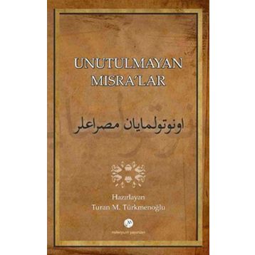 UNUTULMAYAN MISRALAR - TURAN M. TÜRKMENOĞLU