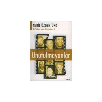 UNUTULMAYANLAR - NEBIL ÖZGENTÜRK