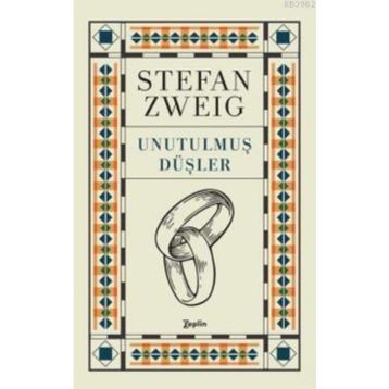 UNUTULMUŞ DÜŞLER - STEFAN ZWEIG