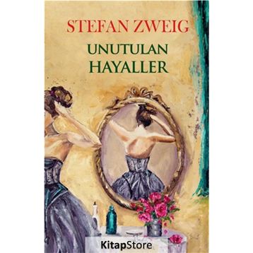 UNUTULMUŞ DÜŞLER - STEFAN ZWEIG