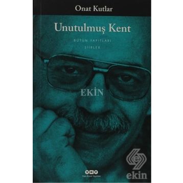 UNUTULMUŞ KENT - ONAT KUTLAR