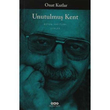 UNUTULMUŞ KENT - ONAT KUTLAR