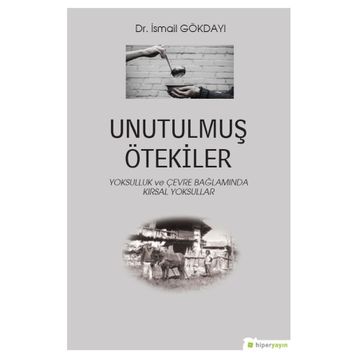 Unutulmuş Ötekiler- İsmail Gökdayı