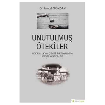Unutulmuş Ötekiler- İsmail Gökdayı