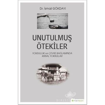 Unutulmuş Ötekiler- İsmail Gökdayı