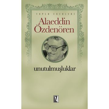 Unutulmuşluklar - Alaeddin Özdenören