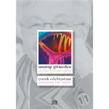 Unutup Gitmeden - Ayla Çınaroğlu