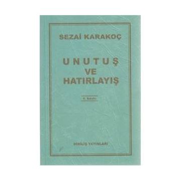 Unutuş ve Hatırlayış - Sezai Karakoç