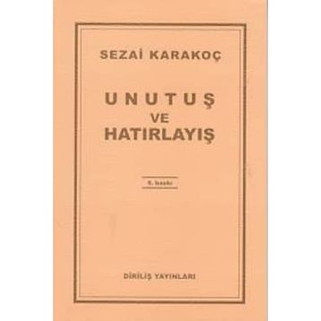 Unutuş ve Hatırlayış - Sezai Karakoç