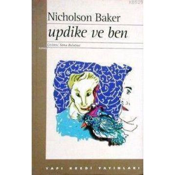 Updike ve Ben - Nicholson Baker
