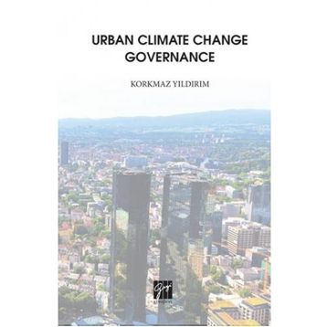 Urban Climate Change Governance - Korkmaz Yıldırım