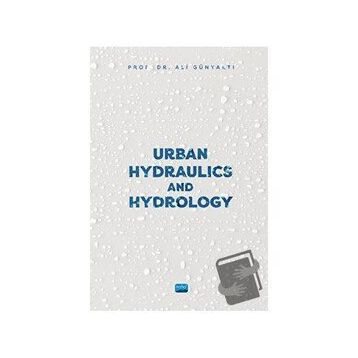 Urban Hydraulics and Hydrology - Ali Günyaktı